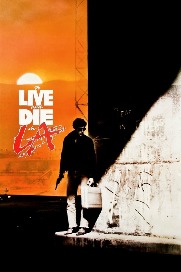 To Live and Die in L.A. فیلم
