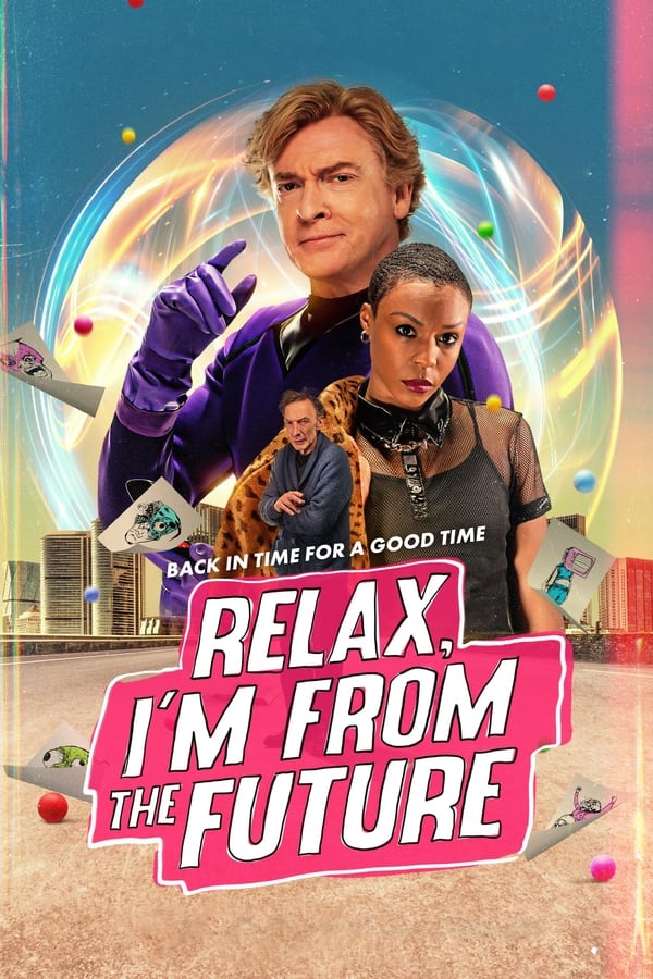 Relax, I’m from the Future فیلم