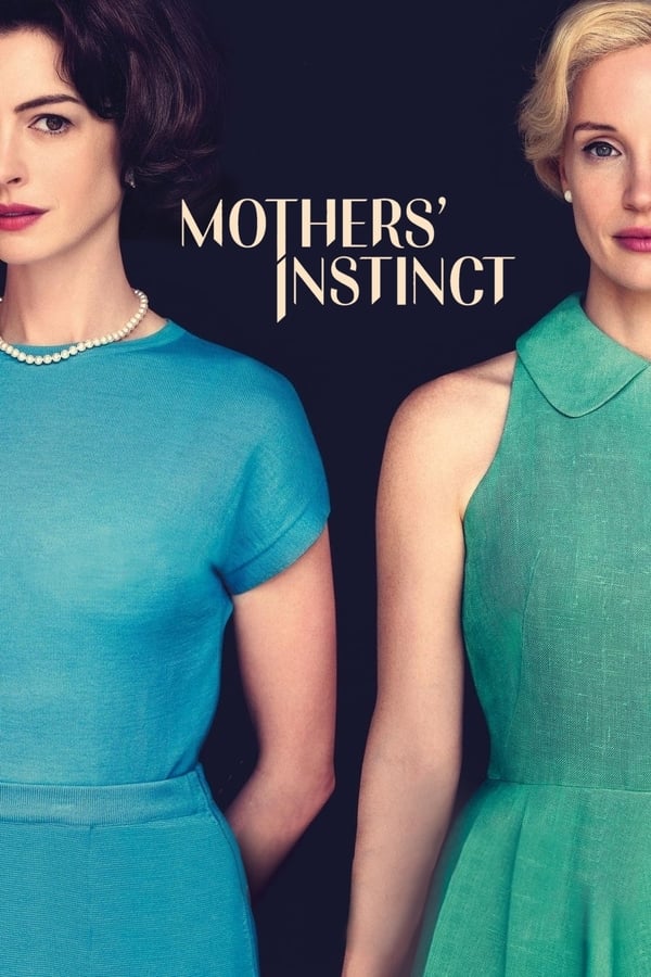Mothers’ Instinct فیلم