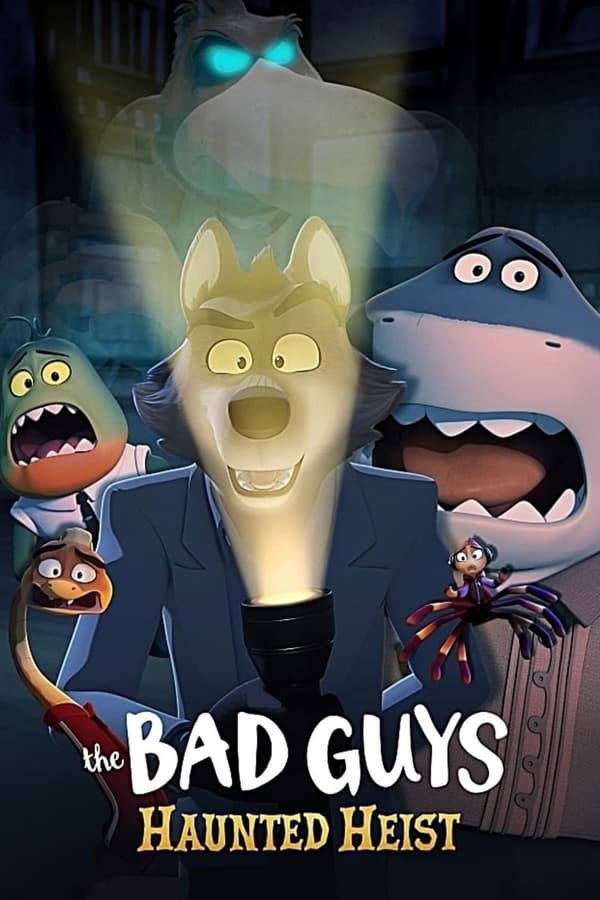 The Bad Guys: Haunted Heist فیلم
