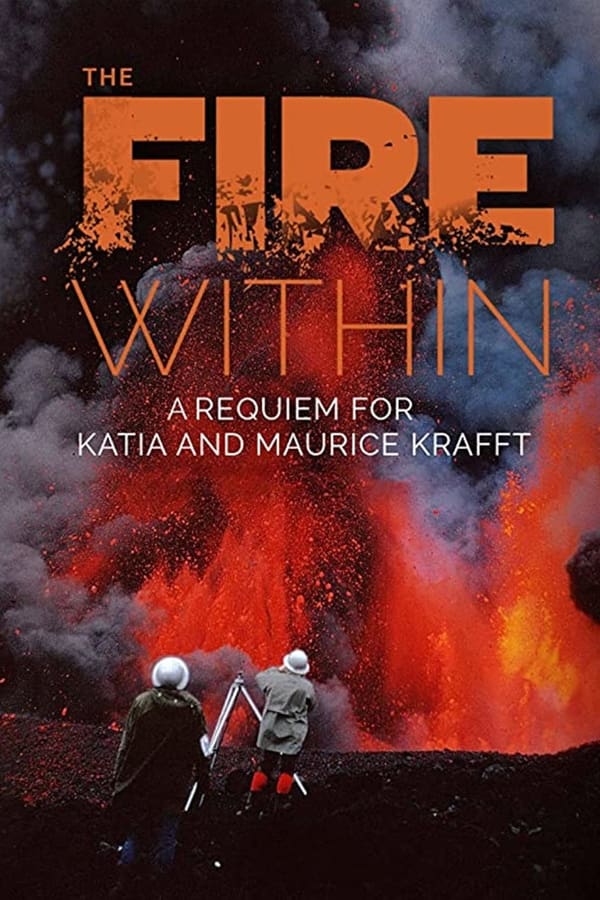 The Fire Within: A Requiem for Katia and Maurice Krafft فیلم