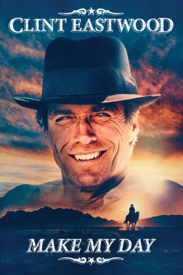 Clint Eastwood: Make My Day فیلم