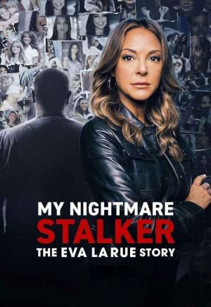 My Nightmare Stalker The Eva LaRue Story سریال